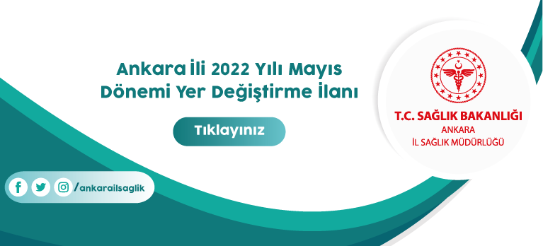 Ankara İli 2022 Yılı Mayıs Dönemi Yer Değiştirme İlanı